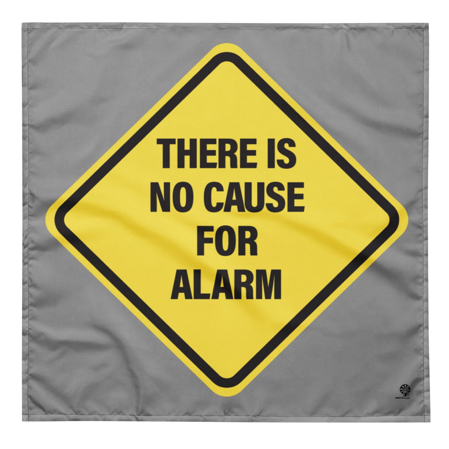 THERE IS NO CAUSE FOR ALARM Bandana Scarf