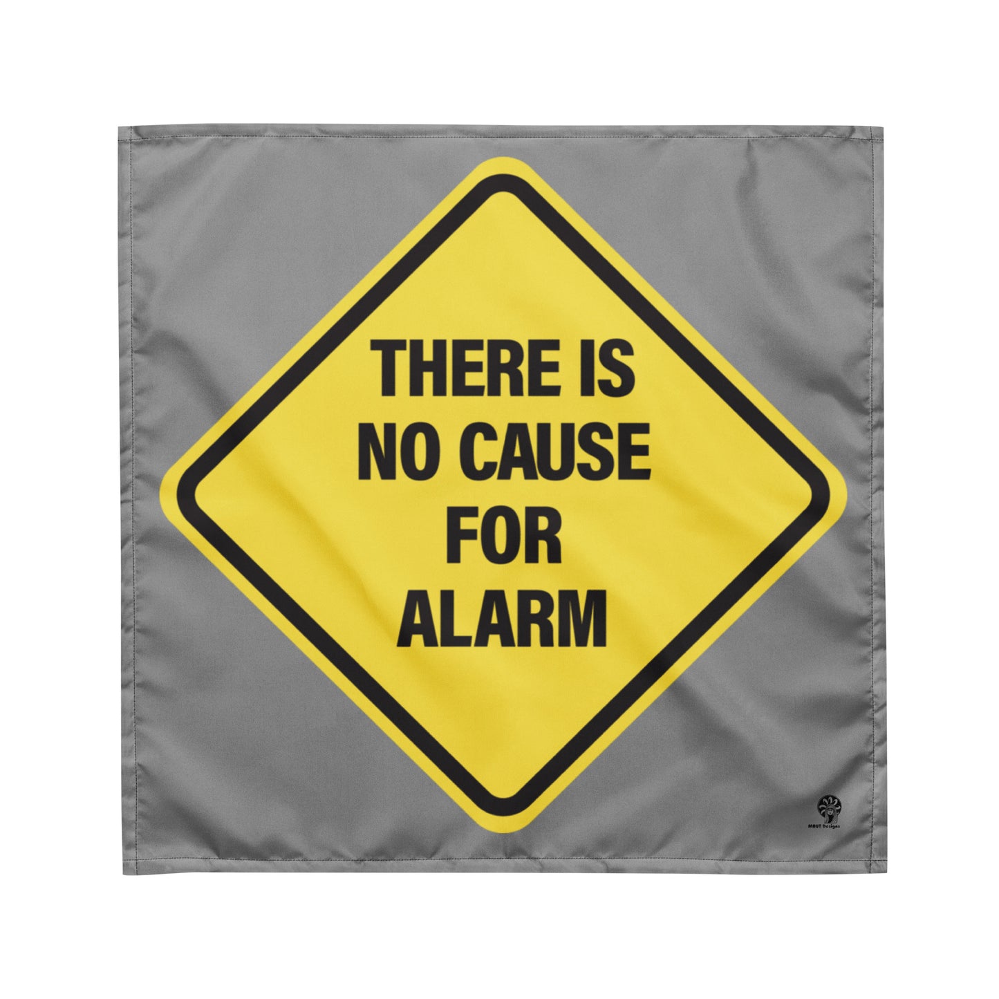 THERE IS NO CAUSE FOR ALARM Bandana Scarf