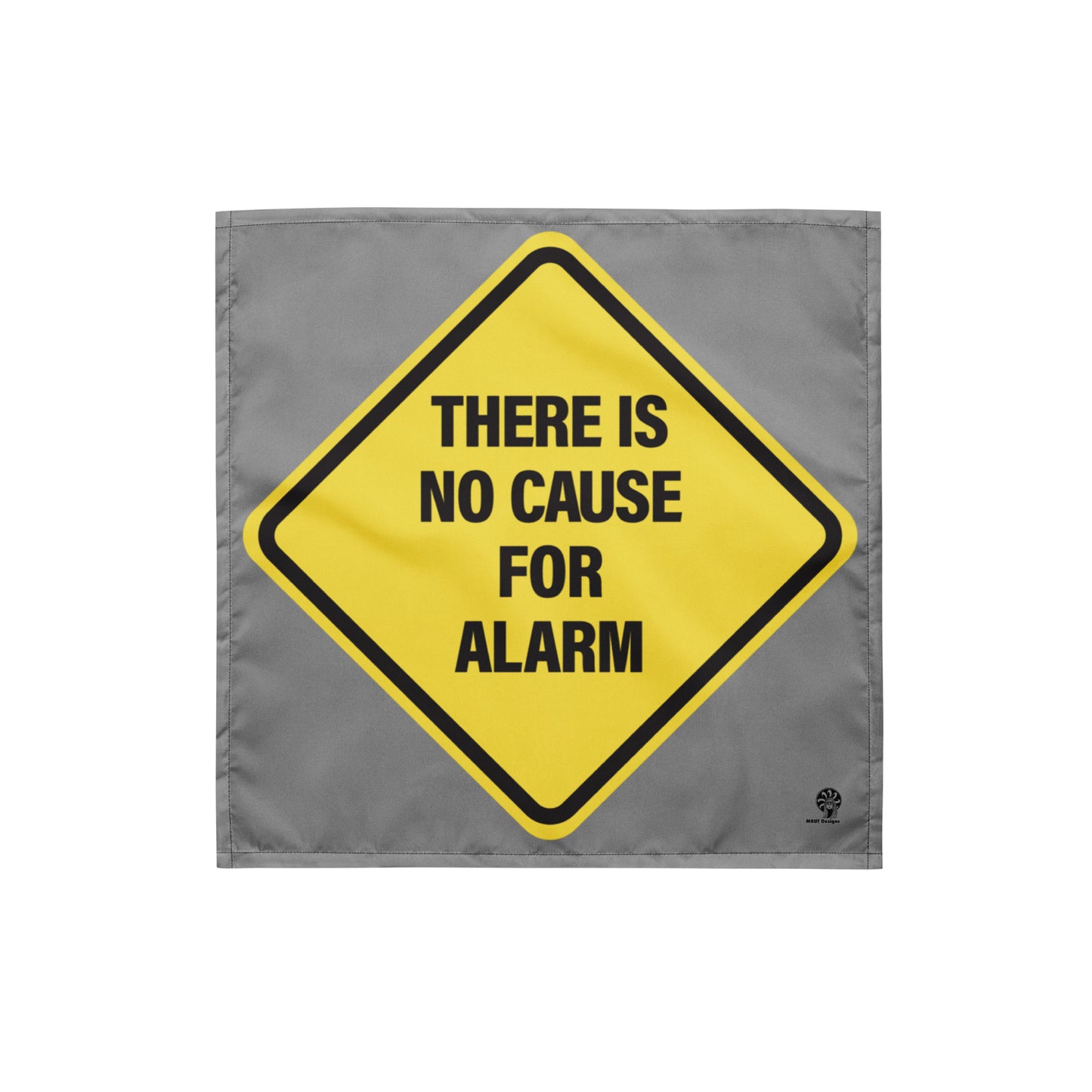 THERE IS NO CAUSE FOR ALARM Bandana Scarf
